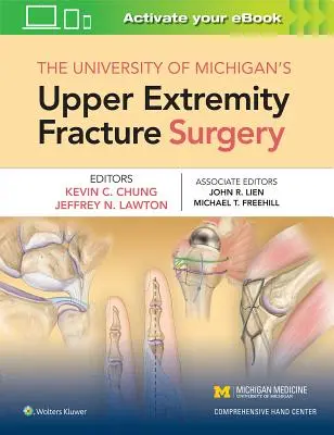 Chirurgia fracturilor membrelor superioare ale Universității din Michigan - The University of Michigan's Upper Extremity Fracture Surgery