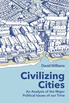 Orașe civilizatoare: o analiză a problemelor politice majore ale timpului nostru - Civilizing Cities: an analysis of the major political issues of our time