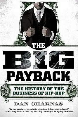The Big Payback: Istoria afacerilor hip-hop - The Big Payback: The History of the Business of Hip-Hop