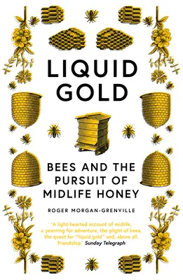 Aurul lichid: Albinele și căutarea mierii la mijlocul vieții - Liquid Gold: Bees and the Pursuit of Midlife Honey
