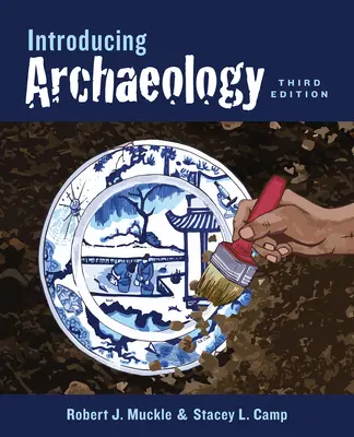 Introducere în arheologie, ediția a treia - Introducing Archaeology, Third Edition