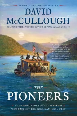 Pionierii: Povestea eroică a coloniștilor care au adus idealul american în vest - The Pioneers: The Heroic Story of the Settlers Who Brought the American Ideal West