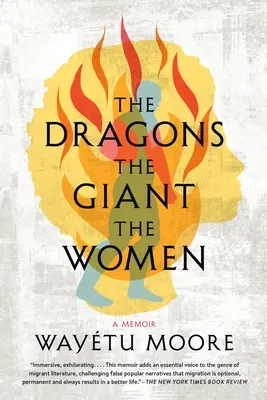 Dragons, the Giant, the Women: A Memoir - The Dragons, the Giant, the Women: A Memoir