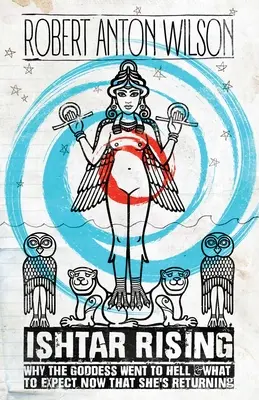 Ishtar Rising: De ce a plecat zeița în iad și la ce să ne așteptăm acum că se întoarce - Ishtar Rising: Why the Goddess Went to Hell and What to Expect Now That She's Returning