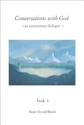 Conversații cu Dumnezeu: Un dialog neobișnuit, Cartea 1 - Conversations with God: An Uncommon Dialogue, Book 1
