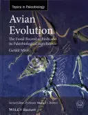 Avian Evolution: Înregistrarea fosilă a păsărilor și semnificația sa paleobiologică - Avian Evolution: The Fossil Record of Birds and Its Paleobiological Significance
