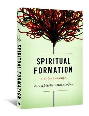 Formarea spirituală: O paradigmă wesleyană - Spiritual Formation: A Wesleyan Paradigm