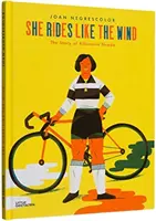 She Rides Like the Wind: Povestea Alfonsinei Strada - She Rides Like the Wind: The Story of Alfonsina Strada