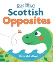Primii mei opuși scoțieni - My First Scottish Opposites