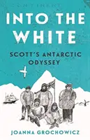 Into the White - Odiseea antarctică a lui Scott - Into the White - Scott's Antarctic Odyssey