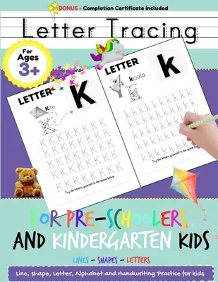 Letter Tracing For Pre-Schoolers and Kindergarten Kids: Alphabet Handwriting Practice for Kids 3 - 5 to Practice Pen Control, Line Tracing, Letters, a