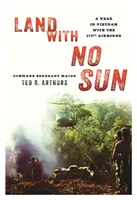 Țara fără soare: Un an în Vietnam cu 173rd Airborne - Land with No Sun: A Year in Vietnam with the 173rd Airborne