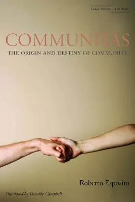 Communitas: Originea și destinul comunității - Communitas: The Origin and Destiny of Community