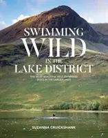 Swimming Wild in the Lake District - Cele mai frumoase locuri de înot sălbatic din lacurile mai mari - Swimming Wild in the Lake District - The most beautiful wild swimming spots in the larger lakes
