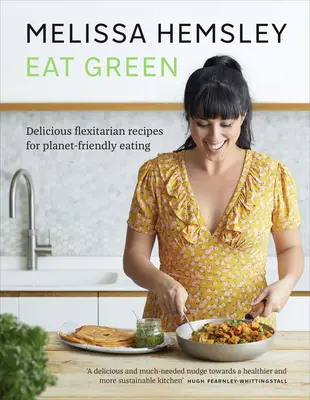 Eat Green - Rețete flexitariene delicioase pentru o alimentație prietenoasă cu planeta - Eat Green - Delicious flexitarian recipes for planet-friendly eating
