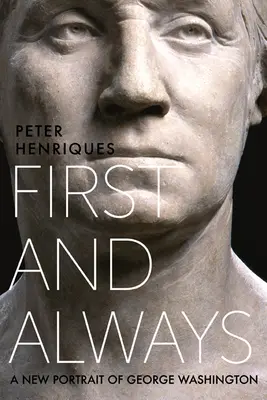 Primul și întotdeauna: Un nou portret al lui George Washington - First and Always: A New Portrait of George Washington