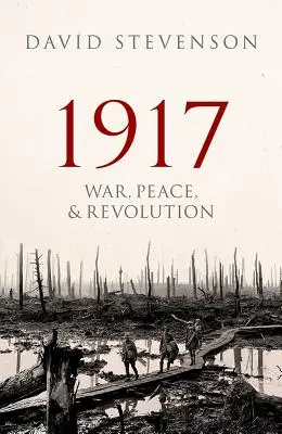 1917: Război, pace și revoluție - 1917: War, Peace, and Revolution