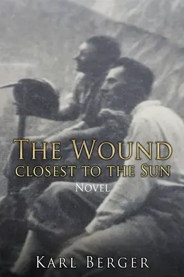 Romanul Rana cea mai apropiată de Soare - The Wound closest to the Sun Novel
