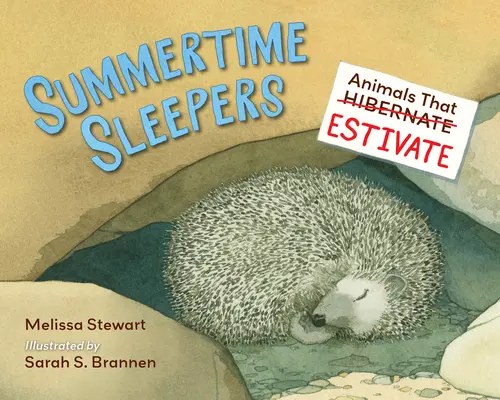 Somnoroase de vară: Animals That Estivate - Summertime Sleepers: Animals That Estivate