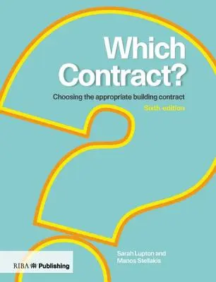 Care contract? Alegerea contractului de construcție adecvat - Which Contract?: Choosing the Appropriate Building Contract
