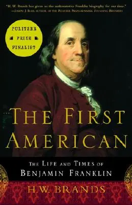 Primul american: Viața și epoca lui Benjamin Franklin - The First American: The Life and Times of Benjamin Franklin
