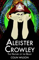 Aleister Crowley - Natura bestiei (The Nature of the Beast) - Aleister Crowley - The Nature of the Beast