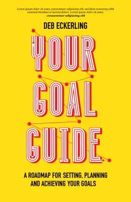Ghidul tău de obiective: O foaie de parcurs pentru stabilirea, planificarea și atingerea obiectivelor tale (Definirea obiectivelor, productivitate, munca de acasă) - Your Goal Guide: A Roadmap for Setting, Planning and Achieving Your Goals (Goal Defining, Productivity, Work from Home)