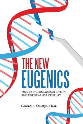 Noua eugenie: Modificarea vieții biologice în secolul XXI - The New Eugenics: Modifying Biological Life in the Twenty-First Century