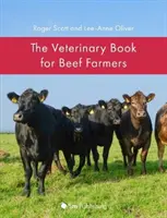 Cartea veterinară pentru crescătorii de bovine - The Veterinary Book for Beef Farmers