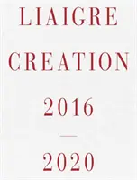 Liaigre: Creație 2016-2020 - Liaigre: Creation 2016-2020