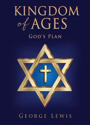 Împărăția veacurilor: Planul lui Dumnezeu - Kingdom of Ages: God's Plan