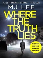 Where The Truth Lies - Un thriller polițist complet captivant - Where The Truth Lies - A completely gripping crime thriller