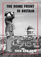Frontul de casă în Marea Britanie - atunci și acum - Home Front in Britain Then and Now