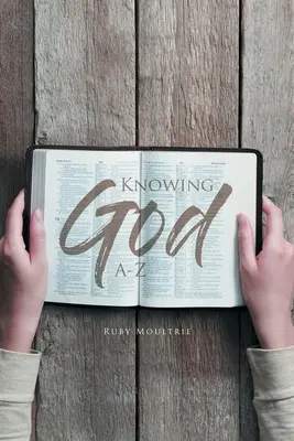 Cunoașterea lui Dumnezeu de la A la Z - Knowing God A-Z