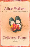 Alice Walker: Collected Poems - Her Blue Body Everything We Know: Earthling Poems 1965-1990