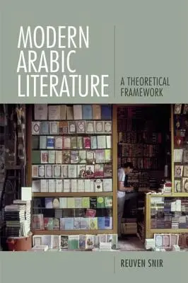 Literatura arabă modernă: Un cadru teoretic - Modern Arabic Literature: A Theoretical Framework