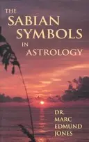 Simbolurile Sabian în astrologie: Ilustrată prin 1000 de horoscoape ale unor oameni cunoscuți - The Sabian Symbols in Astrology: Illustrated by 1000 Horoscopes of Well Known People