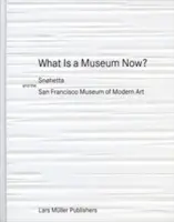 Ce mai este acum un muzeu? Snhetta și Muzeul de Artă Modernă din San Francisco - What Is a Museum Now?: Snhetta and the San Francisco Museum of Modern Art