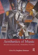 Estetica muzicii: Perspective muzicologice - Aesthetics of Music: Musicological Perspectives