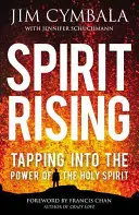 Spirit Rising: Conectarea la puterea Duhului Sfânt (Tapping Into the Power of the Holy Spirit) - Spirit Rising: Tapping Into the Power of the Holy Spirit