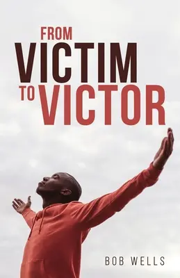 De la victimă la victorie - From Victim to Victor