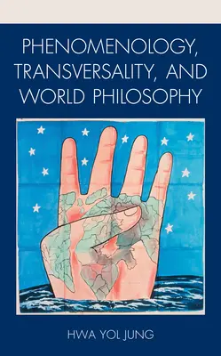 Fenomenologie, transversalitate și filosofia lumii - Phenomenology, Transversality, and World Philosophy