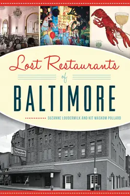 Restaurantele pierdute din Baltimore - Lost Restaurants of Baltimore