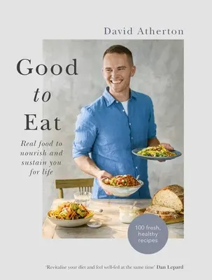 Good to Eat: Feel Good Food to Energize You for Life (Alimente care te fac să te simți bine și te energizează pentru viață) - Good to Eat: Feel Good Food to Energize You for Life