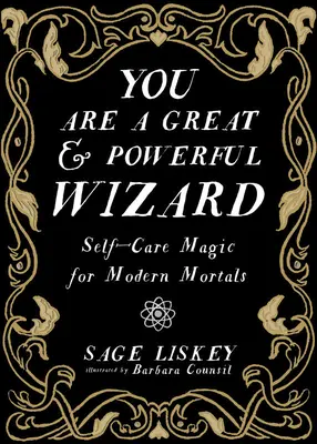 Ești un Vrăjitor Mare și Puternic: Self-Care Magic for Modern Mortals - You Are a Great and Powerful Wizard: Self-Care Magic for Modern Mortals