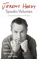 Jeremy Hardy Speaks Volumes - cuvinte, spirit, înțelepciune, replici și vociferări - Jeremy Hardy Speaks Volumes - words, wit, wisdom, one-liners and rants