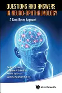 Întrebări și răspunsuri în neuro-oftalmologie: O abordare bazată pe cazuri - Questions and Answers in Neuro-Ophthalmology: A Case-Based Approach