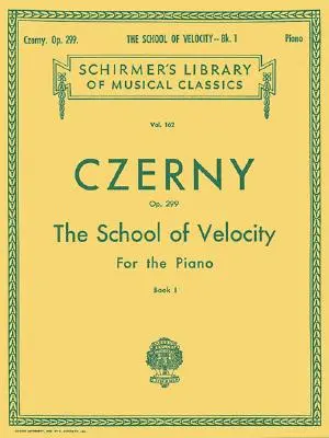 Școala vitezei, op. 299 - Cartea 1: Biblioteca Schirmer de clasici Volumul 162 Tehnica pianului - School of Velocity, Op. 299 - Book 1: Schirmer Library of Classics Volume 162 Piano Technique