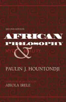 Filosofia africană, ediția a doua: Mit și realitate - African Philosophy, Second Edition: Myth and Reality