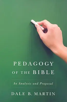 Pedagogia Bibliei: O analiză și o propunere - Pedagogy of the Bible: An Analysis and Proposal